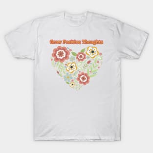 Grow Positive Thoughts-Inspirational Quote T-Shirt